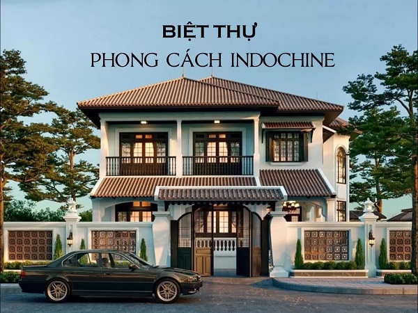 Biệt thự phong cách Đông Dương (Indochine Style)