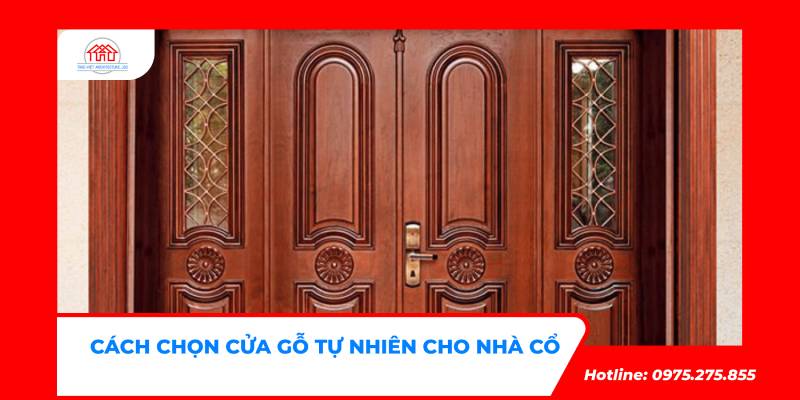 cách chọn cửa gỗ tự nhiên cho nhà cổ