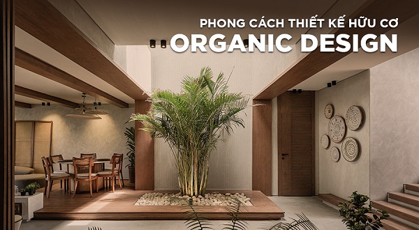 Phong cách thiết kế Organic